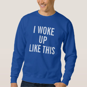 Sweatshirt Le bleu royal des hommes que j'ai réveillé comme