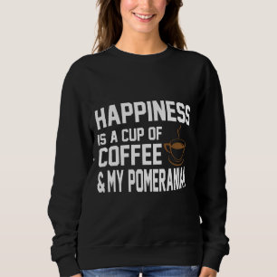 Sweatshirt Le Bonheur Est Café Amp Pomeranian