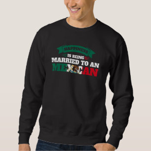 Sweatshirt le bonheur est d'être marié à un Meican Mexique Me