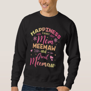 Sweatshirt Le Bonheur Est D'Être Une Maman Meemaw Et Une Gran