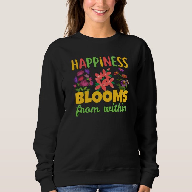 Sweatshirt Le bonheur fleurit de l'intérieur Printemps de bon (Devant)