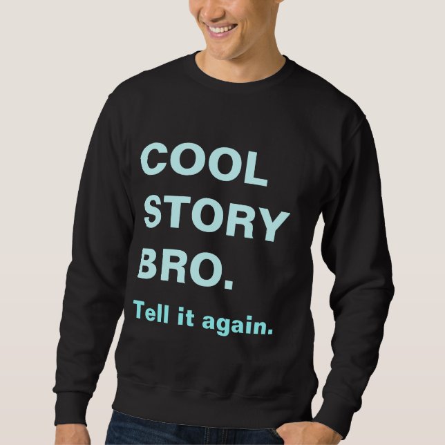 Sweatshirt Le bro frais d'histoire lui indiquent encore le (Devant)
