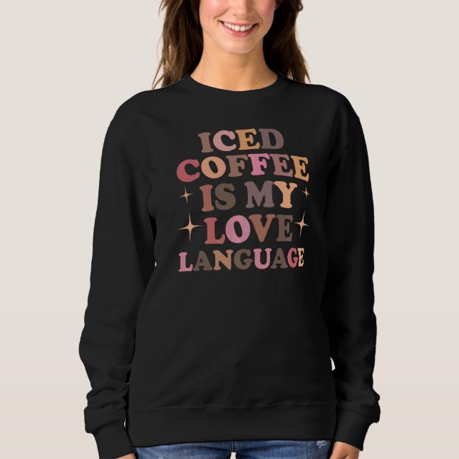 Sweatshirt Le Café Glacé Est Mon Amour Lang (Devant)