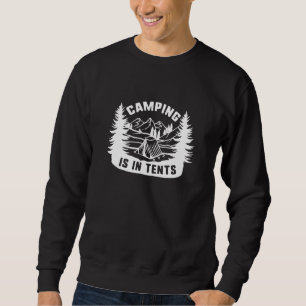 Sweatshirt Le Camping Est Dans Les Tentes