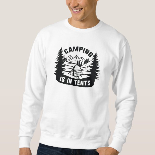 Sweatshirt Le Camping Est Dans Les Tentes (Devant)