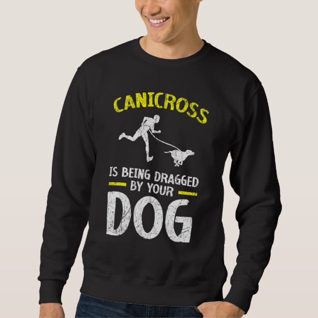Sweatshirt Le Canicross Est Détraîné Par Votre Chien Pour 5k  (Devant)