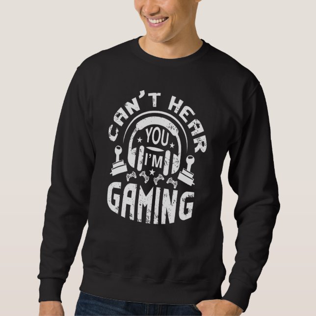 Sweatshirt Le Casque Gamer Ne Peut Pas Vous Entendre Je Joue  (Devant)