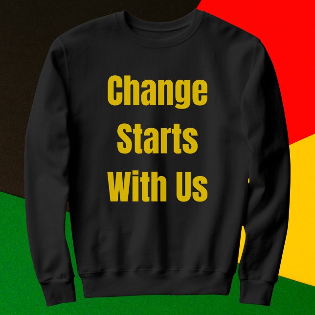 Sweatshirt Le Changement Commence Avec Notre Inspiration (Créateur téléchargé)