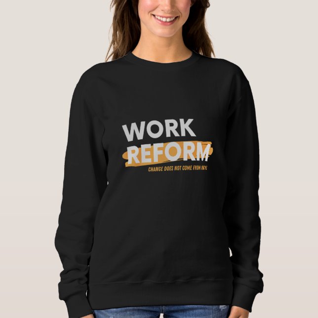 Sweatshirt Le Changement Ne Provient Pas De La Réforme Du Tra (Devant)