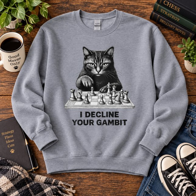 Sweatshirt Le chat d'échecs décline votre gambit (Créateur téléchargé)