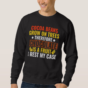 Sweatshirt Le chocolat est Fruit