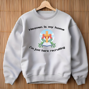 Sweatshirt Le Ciel est ma maison Je ne fais que recruter