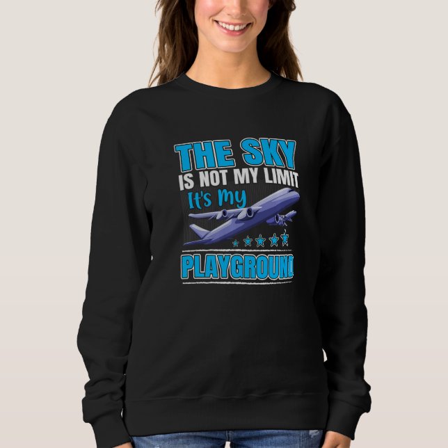 Sweatshirt Le ciel n'est pas ma limite, c'est mon terrain de  (Devant)