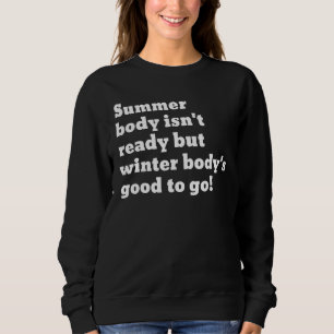 Sweatshirt Le Corps D'Été N'Est Pas Prêt Mais Les Garçons D'H