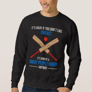 Sweatshirt Le cricket est de toute façon un hobby de gens int