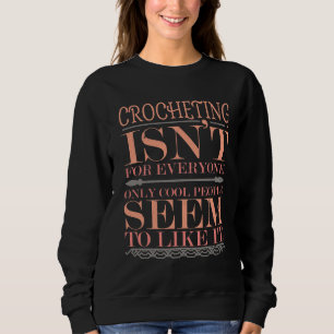 Sweatshirt Le crocheting n'est pas pour tout le monde que pou