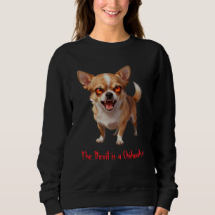 Sweatshirt Le diable est un Chihuahua - Drôles de yeux effray
