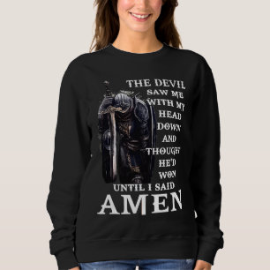 Sweatshirt Le diable m'a vu la tête baissée a dit Amen Jésus-
