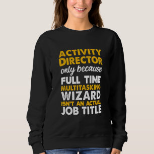 Sweatshirt Le Directeur D'Activité Est Un Titre De Travail Ré