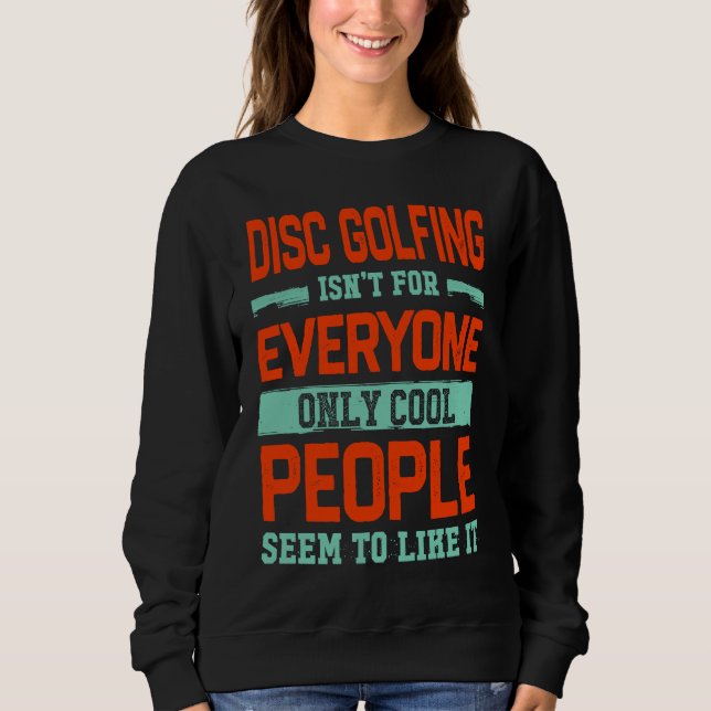 Sweatshirt Le Disc Golf n'est pas pour tout le monde Disc Gol (Devant)