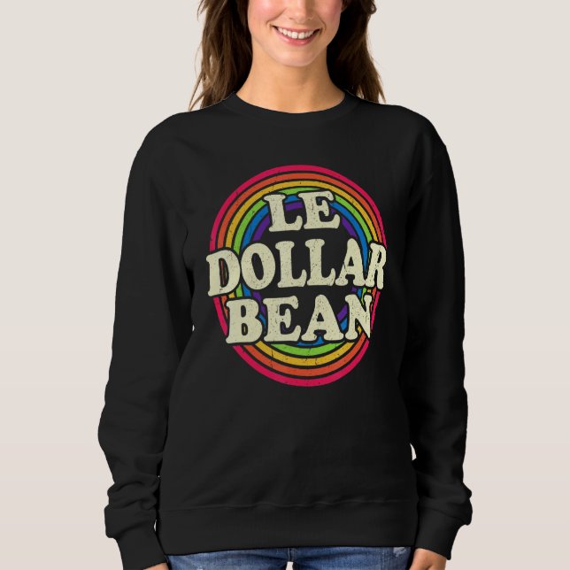 Sweatshirt Le Dollar Bean Lesbian Gay pride Lebian Rainbow (Devant)