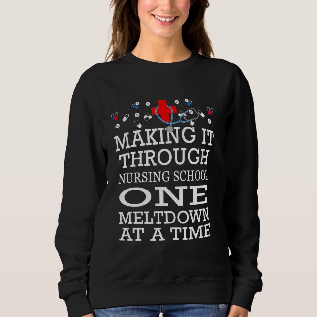 Sweatshirt Le Faire À Travers L'École De Soins Infirmières Un (Devant)