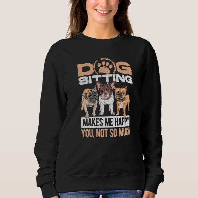 Sweatshirt Le Fait D'Être Assis Me Rend Heureux Que Vous Ne S (Devant)