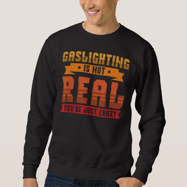 Sweatshirt Le gazouillis n'est pas vrai Vous êtes juste fou G (Devant)