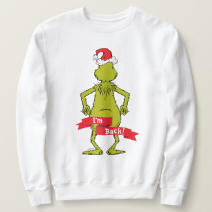 Sweatshirt Le Grinch   Je suis de retour drôle