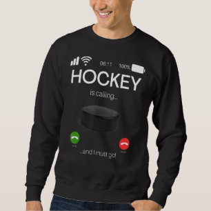 Sweatshirt Le Hockey Appelle Et Je Dois Y Aller Le Hockey
