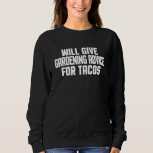 Sweatshirt Le jardinier donnera des conseils de jardinage pou