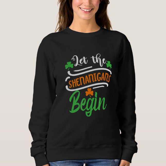 Sweatshirt Le Jour de la Saint Patrick Drôle Laissait Les She (Devant)