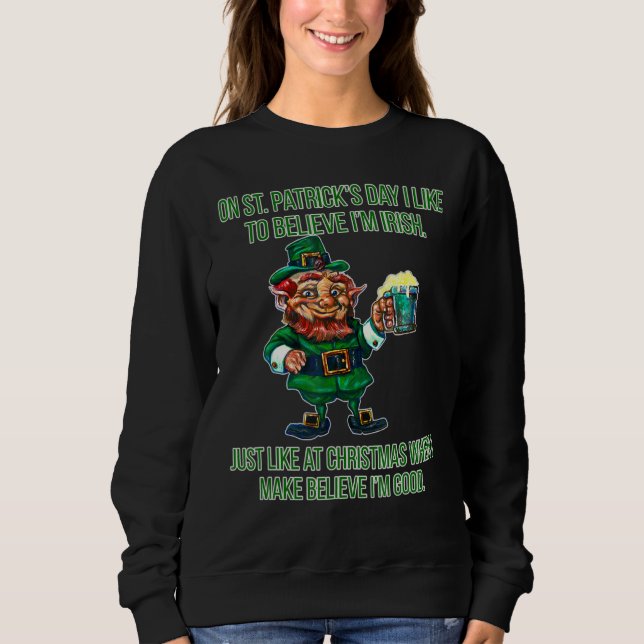 Sweatshirt Le jour de la Saint Patrick j'aime croire je suis  (Devant)