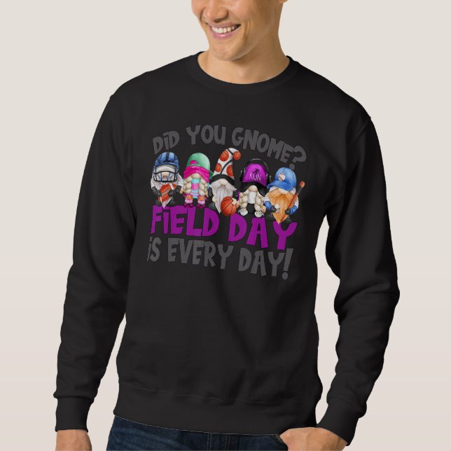 Sweatshirt Le Jour Du Terrain Est Chaque Jour Cité Pour Les É (Devant)