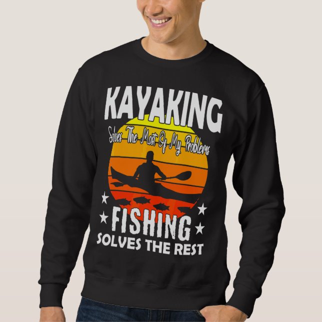 Sweatshirt Le Kayak Résout La Plupart De Mes Problèmes La Pêc (Devant)