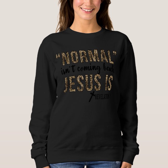 Sweatshirt Le léopard normal ne revient pas Jésus est (Devant)