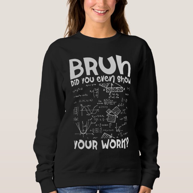 Sweatshirt Le Mathématicien Bruh Vous A Même Montré Votre Tra (Devant)