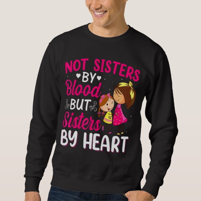 Sweatshirt Le Meilleur Ami Ne Soit Pas Par Sang, Mais Soeurs  (Devant)