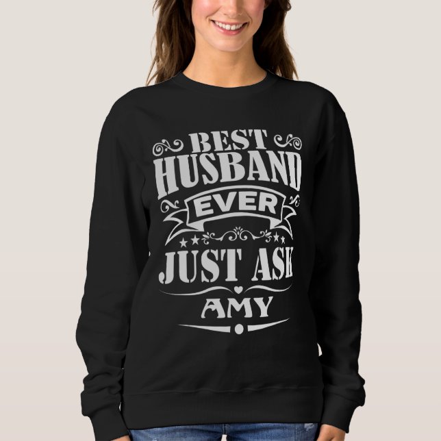 Sweatshirt Le Meilleur Mari Jamais Demandez À Amy De Dire (Devant)