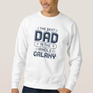 Sweatshirt Le Meilleur Père Dans Toute La Galaxie