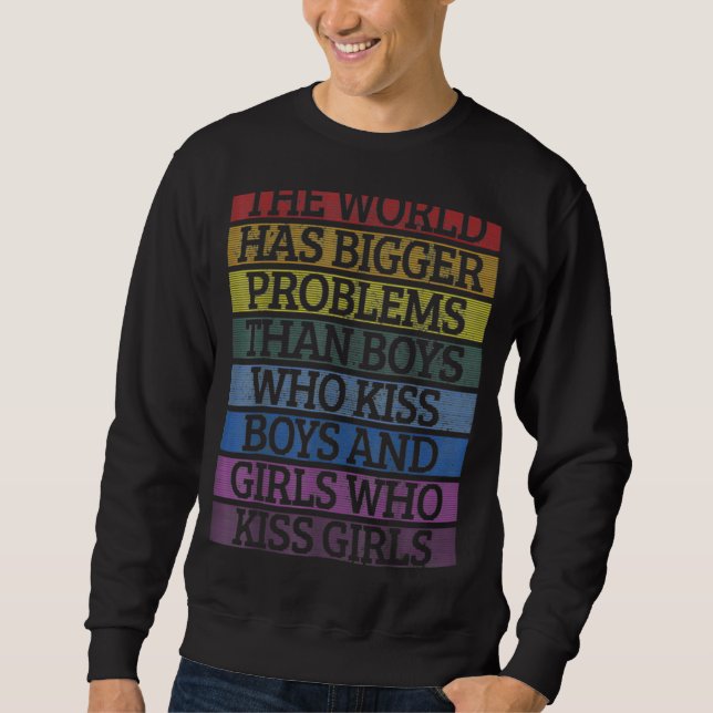 Sweatshirt Le Monde A De Plus Gros Problèmes Lgbt Fierté (Devant)