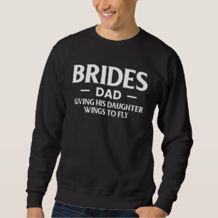 Sweatshirt Le père de la mariée donne des ailes à sa fille po