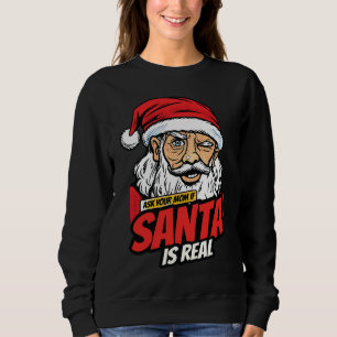 Sweatshirt Le Père Noël est Réel – Demandez à Votre Maman Pop