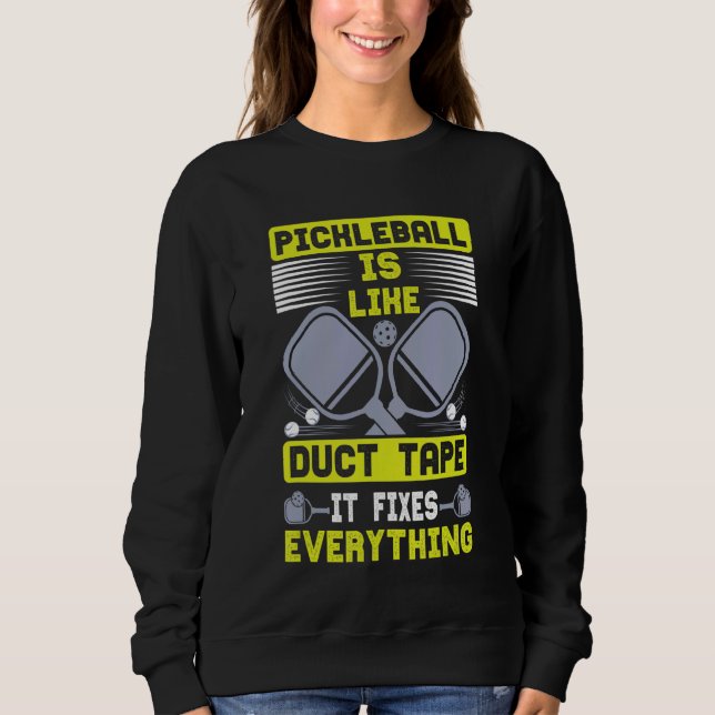 Sweatshirt Le Pickleball Est Comme Le Ducky Tape Pickleball P (Devant)