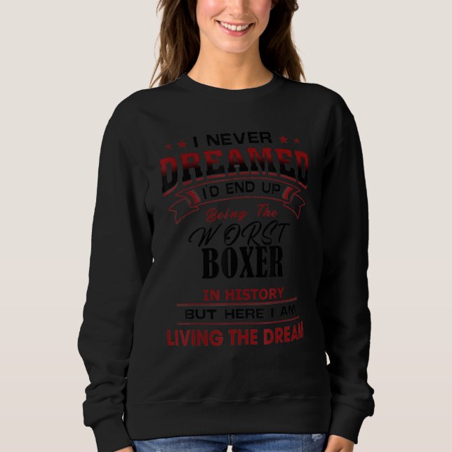 Sweatshirt Le Pire Boxer De L'Histoire Idée Unique (Devant)