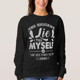 Sweatshirt Le Plus Gros Mensonge Que Je Me Dis Est Que Je N'A