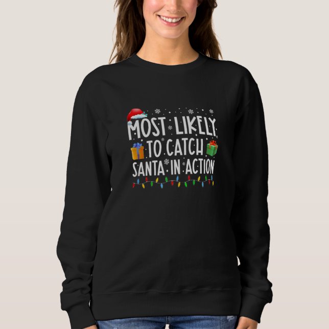 Sweatshirt Le Plus Probable À Attraper Père Noël En Action Fa (Devant)