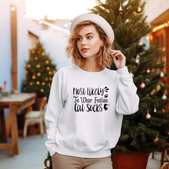 SWEATSHIRT LE PLUS PROBABLE À PORTER DES CHAUSSURES EN CHAT F (FUNNY CHRISTMAS SAYINGS SWEATER )