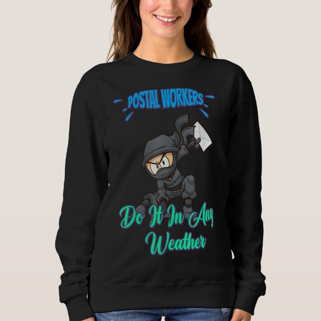 Sweatshirt Le Postal Worker le fait dans n'importe quel temps (Devant)