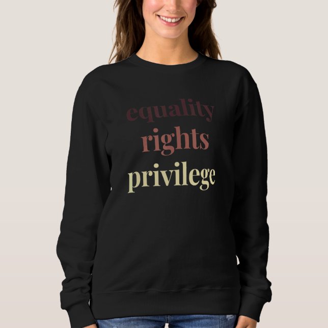 Sweatshirt Le privilège des droits à l'égalité Rassemblement  (Devant)